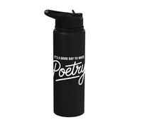 It's a Good Day to Write Poetry - Poetcore Stainless Steel Insulated Water Bottle