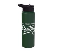 It's a Good Day to Write Poetry - Poetcore Stainless Steel Insulated Water Bottle