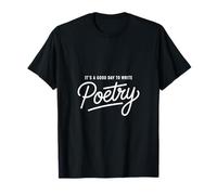 It's a Good Day to Write Poetry - Poetcore T-Shirt
