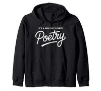 It's a Good Day to Write Poetry - Poetcore Zip Hoodie