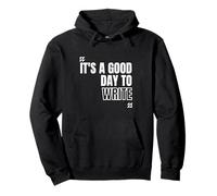 It's a Good Day to Write Writers Encouragement Pullover Hoodie