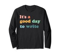 It's A Good Day to Write Writing Writer Gift Long Sleeve T-Shirt