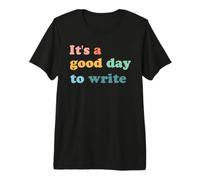 It's A Good Day to Write Writing Writer Gift Premium T-Shirt