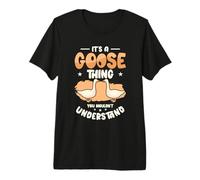 It's A Goose Thing Goose Farm Animal Bird Geese Farming Premium T-Shirt