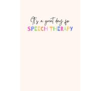 It's a Great Day for Speech Therapy: Speech Language Pathologist Notebook