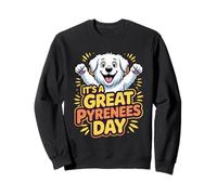 It's a Great Pyrenees day Cartoon Pet Guardian Dog Breed PYR Sweatshirt