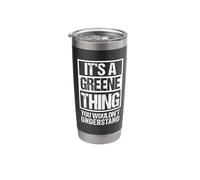 It's A Greene Thing You Wouldn't Understand Surname Name Stainless Steel Insulated Tumbler