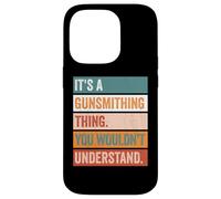 It's A Gunsmithing Thing Funny Gunsmith Case for iPhone 14 Pro