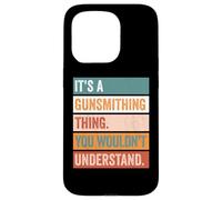 It's A Gunsmithing Thing Funny Gunsmith Case for iPhone 15 Pro