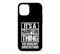 It's A Hampton Thing You Wouldn't Understand Surname Name Case for iPhone 12/12 Pro