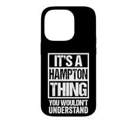 It's A Hampton Thing You Wouldn't Understand Surname Name Case for iPhone 14 Pro