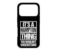 It's A Hampton Thing You Wouldn't Understand Surname Name Case for iPhone 17 Pro