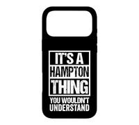 It's A Hampton Thing You Wouldn't Understand Surname Name Case for iPhone 17 Pro Max