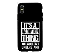 It's A Hampton Thing You Wouldn't Understand Surname Name Case for iPhone X/XS