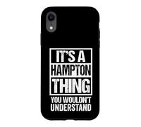 It's A Hampton Thing You Wouldn't Understand Surname Name Case for iPhone XR