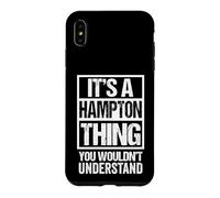 It's A Hampton Thing You Wouldn't Understand Surname Name Case for iPhone XS Max