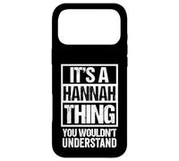 It's A Hannah Thing You Wouldn't Understand First Name Case for iPhone 17 Pro Max