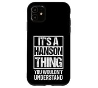 It's A Hanson Thing You Wouldn't Understand Surname Name Case for iPhone 11
