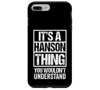 It's A Hanson Thing You Wouldn't Understand Surname Name Case for iPhone 7 Plus/8 Plus