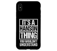 It's A Hanson Thing You Wouldn't Understand Surname Name Case for iPhone XS Max