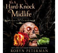It's a Hard-Knock Midlife (The Good to the Last Death Series)