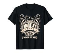 It's a HARTLEY thing you wouldn't understand Gifts T-Shirt