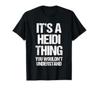 It's A Heidi Thing (You Wouldn't Understand) - Funny Heidi T-Shirt