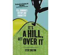 It's a Hill, Get Over it : Fell Running's History and Characters