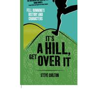 It's a Hill, Get Over it: Fell Running's History and Characters