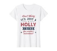 It's a Holly thing T-Shirt