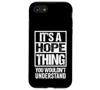 It's A Hope Thing You Wouldn't Understand First Name Case for iPhone SE (2020) / 7/8