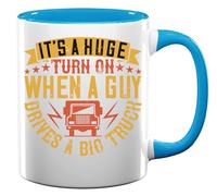 It's a Huge Turn on When a Guy Drives a Big Truck Slogan Ceramic Tea Coffee Mug Light Blue