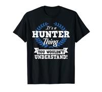 It's A Hunter Thing You Wouldn't Understand Name T-Shirt