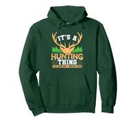It's a Hunting Thing Hunters and Wildlife Pullover Hoodie, Adult Unisex, Dark Green, Small