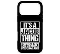 It's A Jacob Thing You Wouldn't Understand - First Name Case for iPhone 17 Pro Max