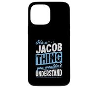It's A Jacob Thing You Wouldn't Understand Name Case for iPhone 13 Pro Max