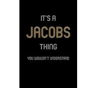 It's A Jacobs Thing, You Wouldn't Understand: Personalized Notebook Journal With Name Blank Lined Customized Diary Logbook Gifts