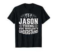 It's A Jason Thing You Wouldn't Understand Birthday Names T-Shirt