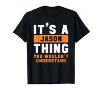 It's A Jason Thing You Wouldn't Understand Jason Name T-Shirt