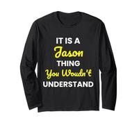 It's a Jason Thing You Wouldn't undestand Jason Long Sleeve T-Shirt