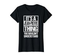 It's A Jean-Pierre Thing You Wouldn't Understand First Name Value Graphic T-Shirt, Women, Black, XS