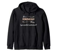 It's a JEREMIAH Thing, You Wouldn't Understand | Name Gift - Zip Hoodie