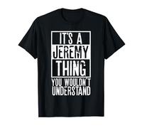Its A Jeremy Thing You Wouldnt Understand T-Shirt