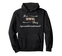 It's a JEWEL Thing, You Wouldn't Understand | Name Gift - Pullover Hoodie