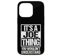 It's A Joe Thing You Wouldn't Understand Given/First Name Case for iPhone 13 Pro