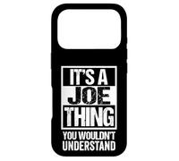 It's A Joe Thing You Wouldn't Understand Given/First Name Case for iPhone 17 Pro