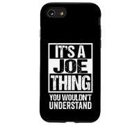 It's A Joe Thing You Wouldn't Understand Given/First Name Case for iPhone SE (2020) / 7/8
