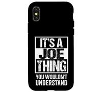 It's A Joe Thing You Wouldn't Understand Given/First Name Case for iPhone X/XS