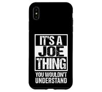 It's A Joe Thing You Wouldn't Understand Given/First Name Case for iPhone XS Max