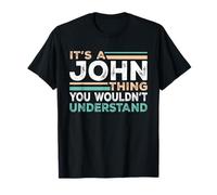 It's A John Thing You Wouldn't Understand Name Nickname T-Shirt